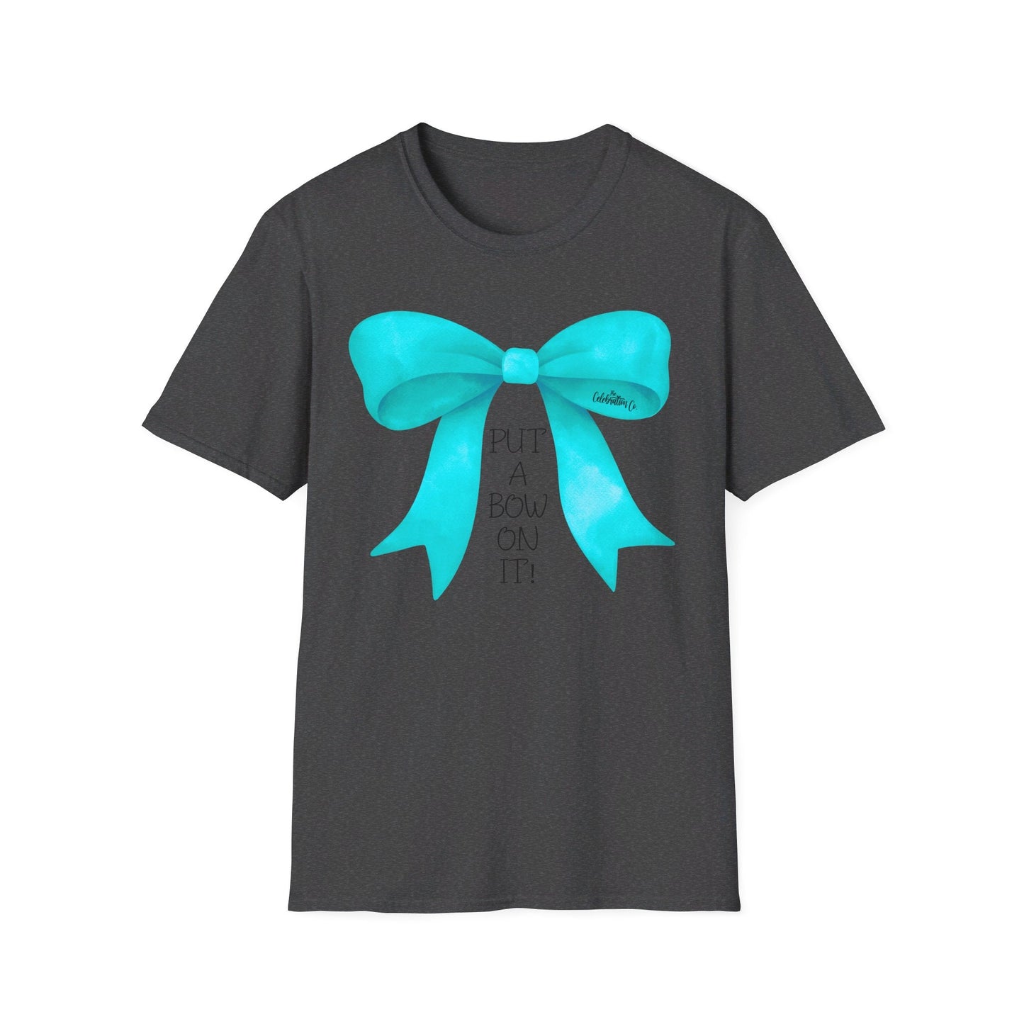 "Put A Bow On It" T-Shirt with Teal Bow and Black Letters