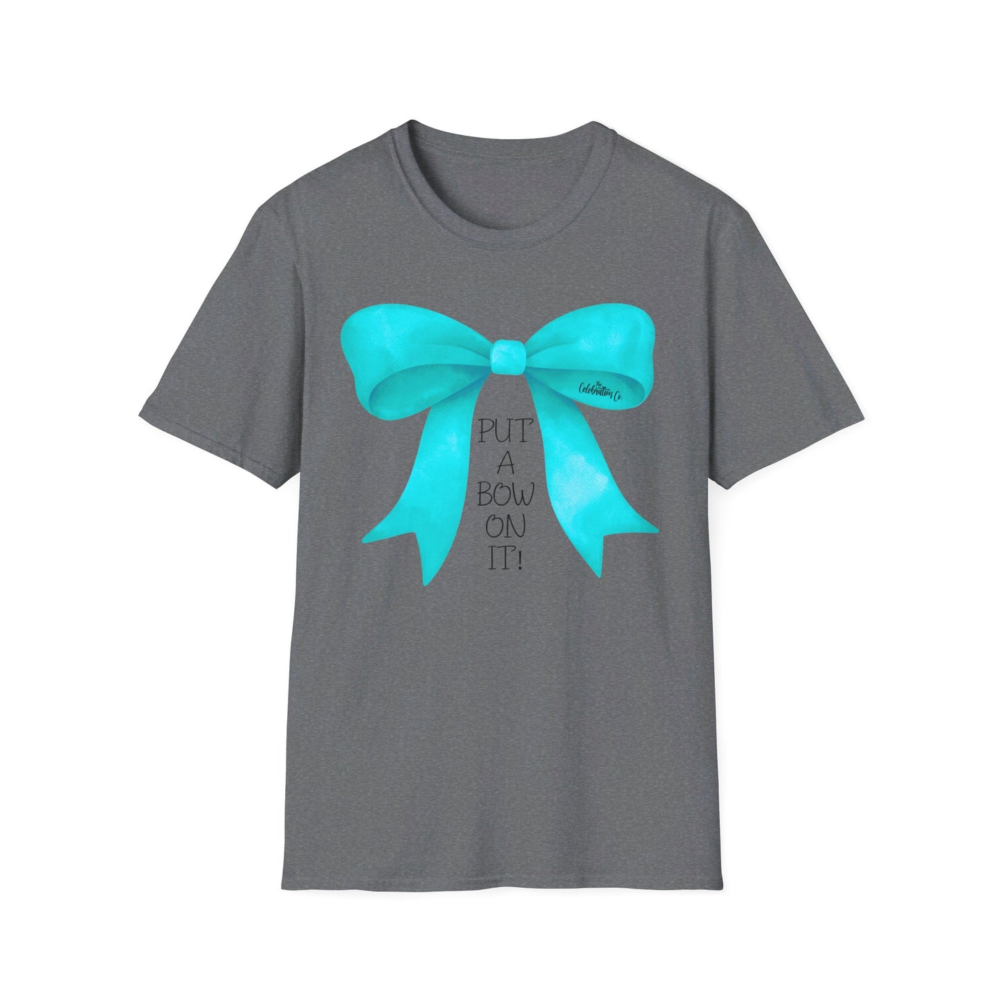 "Put A Bow On It" T-Shirt with Teal Bow and Black Letters