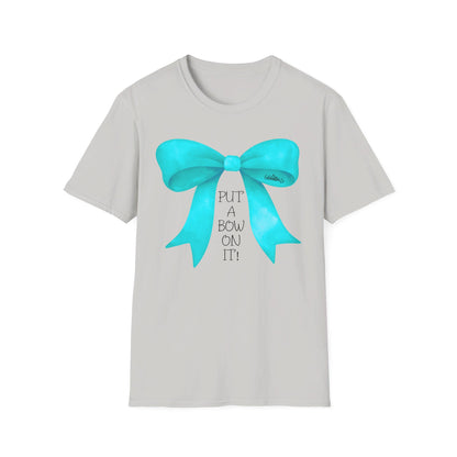 "Put A Bow On It" T-Shirt with Teal Bow and Black Letters